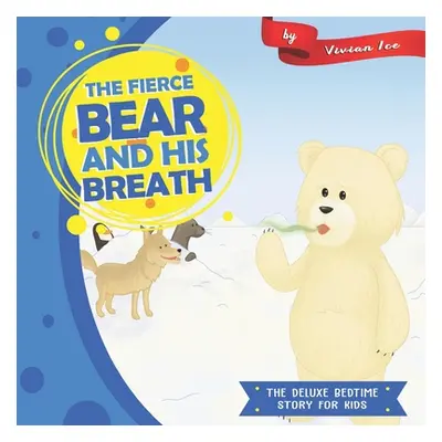 "The Fierce Bear and his Breath" - "" ("Ice Vivian")