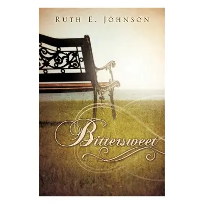 "Bittersweet" - "" ("Johnson Ruth E.")