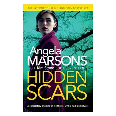 "Hidden Scars: A completely gripping crime thriller with a nail-biting twist" - "" ("Marsons Ang