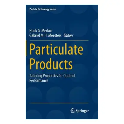 "Particulate Products: Tailoring Properties for Optimal Performance" - "" ("Merkus Henk G.")