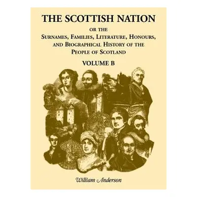 "The Scottish Nation, Volume B" - "" ("Anderson William")