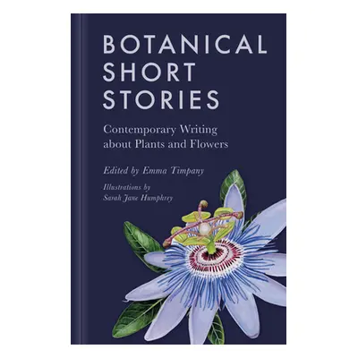 "Botanical Short Stories: Contemporary Writing about Plants and Flowers" - "" ("Timpany Emma")