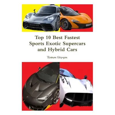 "Top 10 Best Fastest Sports Exotic Supercars and Hybrid Cars" - "" ("Slepyan Roman")