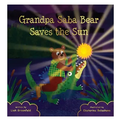 "Grandpa Saba Bear Saves the Sun" - "" ("Greenfeld Liah")