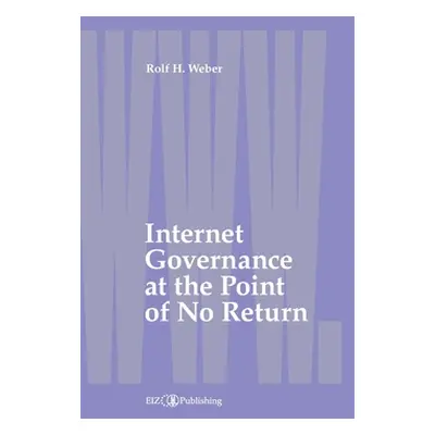 "Internet Governance at the Point of No Return" - "" ("Weber Rolf H.")