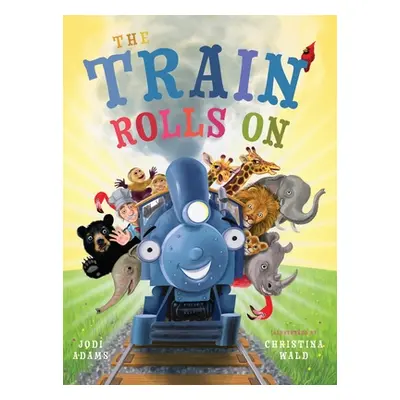 "The Train Rolls On: A Rhyming Children's Book That Teaches Perseverance and Teamwork" - "" ("Ad