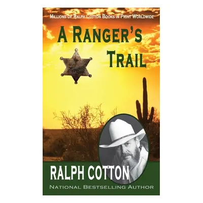 "A Ranger's Trail" - "" ("Cotton Ralph")