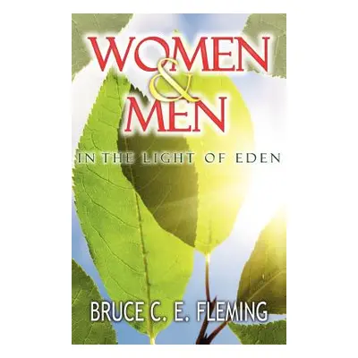 "Women and Men in the Light of Eden" - "" ("Fleming Bruce C. E.")