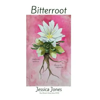 "Bitterroot" - "" ("Jones Jessica")