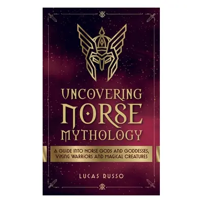 "Uncovering Norse Mythology" - "" ("Russo Lucas")