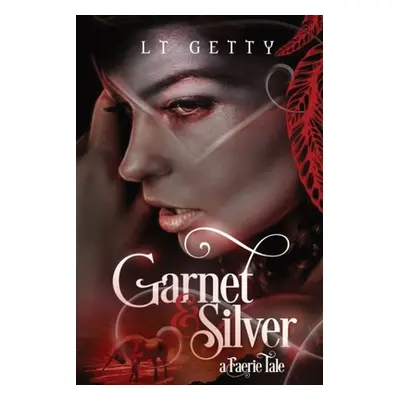 "Garnet and Silver: A Faerie Tale" - "" ("Getty L. T.")