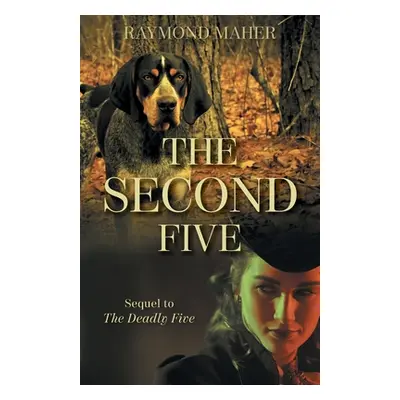 "The Second Five: Sequel to The Deadly Five" - "" ("Maher Raymond")