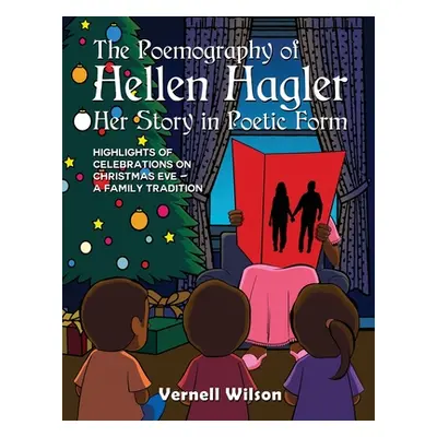 "The Poemography of Hellen Hagler Her Story in Poetic Form: Highlights of Celebrations on Christ