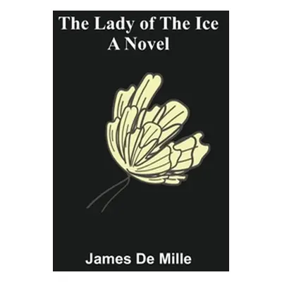 "The Lady of the Ice" - "" ("De Mille James")