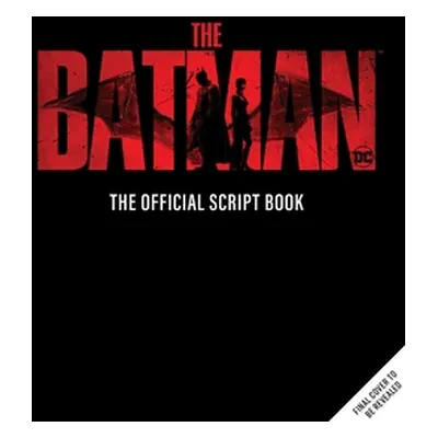 "The Batman: The Official Script Book" - "" ("Insight Editions")