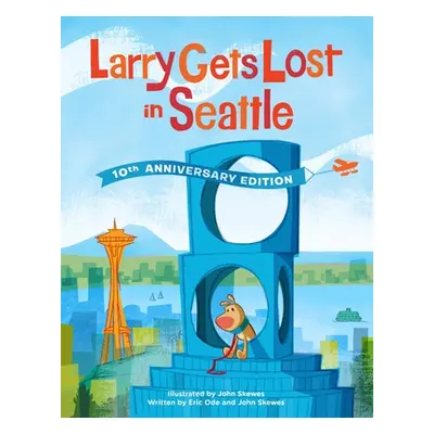 "Larry Gets Lost in Seattle: 10th Anniversary Edition" - "" ("Skewes John")