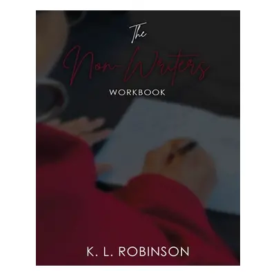 "The Non-Writer's Workbook" - "" ("Robinson K. L.")