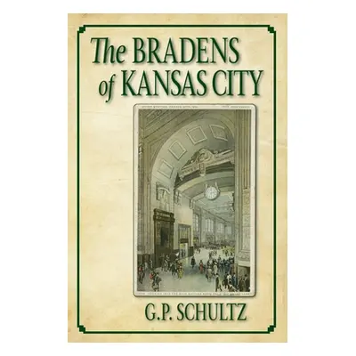 "The Bradens of Kansas City" - "" ("Schultz G. P.")