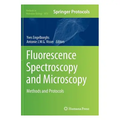 "Fluorescence Spectroscopy and Microscopy: Methods and Protocols" - "" ("Engelborghs Yves")