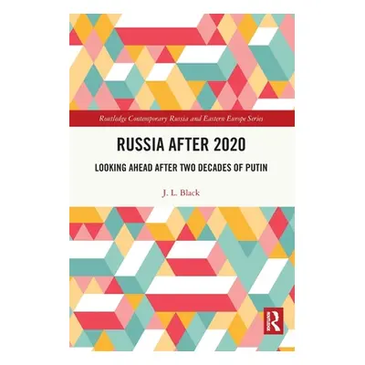 "Russia after 2020: Looking Ahead after Two Decades of Putin" - "" ("Black J. L.")