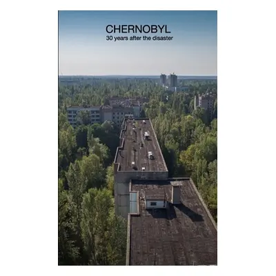 "Chernobyl: 30 years after the disaster" - "" ("Haupt Henrik")