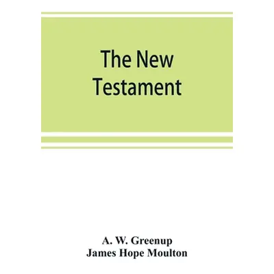 "The New Testament, in the revised version of 1881, with fuller references" - "" ("W. Greenup A.