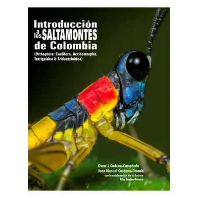 "Introduccion a los saltamontes de Colombia" - "" ("Cadena-Castaeda Oscar J.")