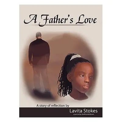 "A Father's Love" - "" ("Stokes Lavita")