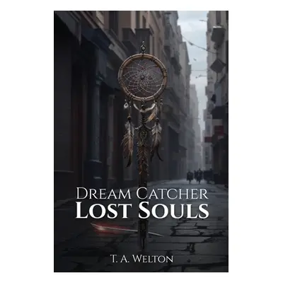 "Dream Catcher: Lost Souls" - "" ("Welton Tammy")