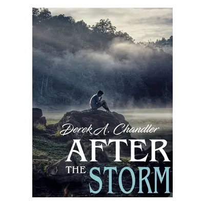 "After The Storm" - "" ("Chandler Derek A.")