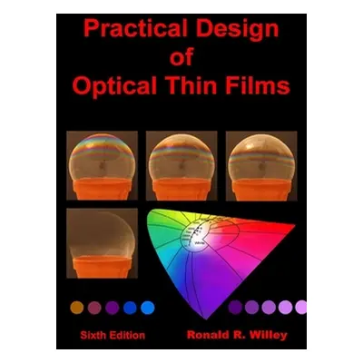 "Practical Design of Optical Thin Films" - "" ("Willey Ronald R.")