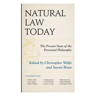 "Natural Law Today: The Present State of the Perennial Philosophy" - "" ("Wolfe Christopher")