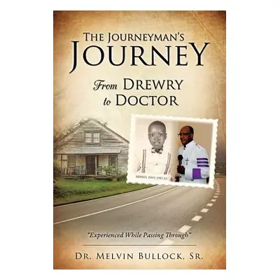 "The Journeyman's Journey" - "" ("Bullock Melvin Sr.")