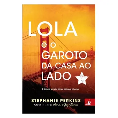 "Lola e o Garoto da Casa ao Lado ( CAPA NOVA )" - "" ("Perkins Stephanie")