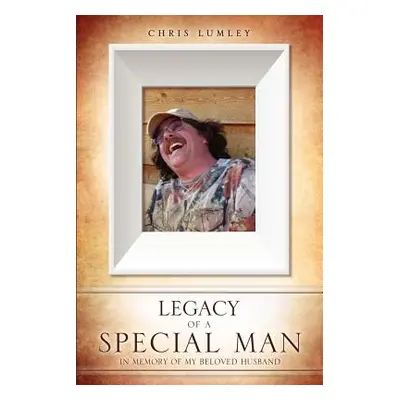 "Legacy of a Special Man" - "" ("Lumley Chris")