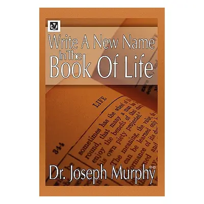 "Write a New Name in the Book of Life" - "" ("Murphy Joseph")