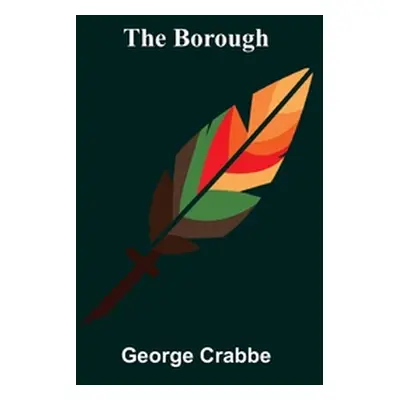 "The Borough" - "" ("Crabbe George")