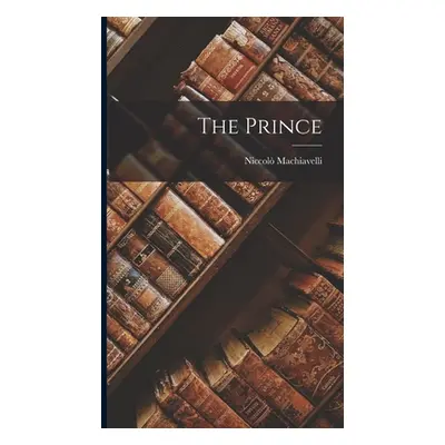 "The Prince" - "" ("Machiavelli Niccol")