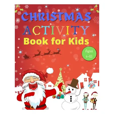 "Christmas Activity Book for Kids Ages 4-10: Over 100 Pages with Activities and Games" - "" ("Gr