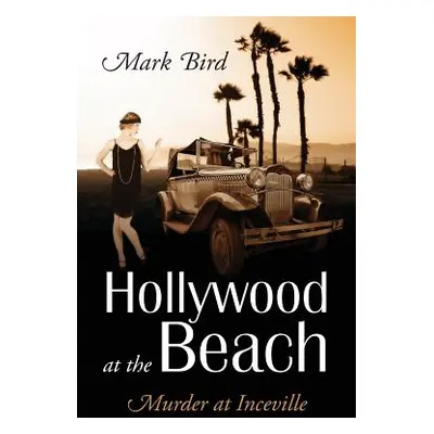 "Hollywood at the Beach: Murder at Inceville" - "" ("Bird Mark")