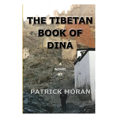 "The Tibetan Book Of Dina" - "" ("Moran Patrick")