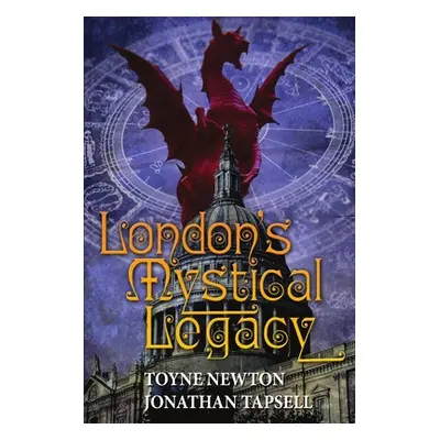 "London's Mystical Legacy" - "" ("Newton Toyne")