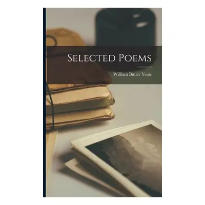 "Selected Poems" - "" ("Yeats William Butler")