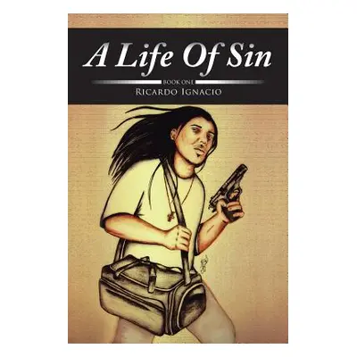 "A Life of Sin: Book One" - "" ("Ignacio Ricardo")