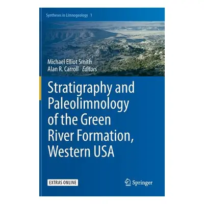 "Stratigraphy and Paleolimnology of the Green River Formation, Western USA" - "" ("Smith Michael