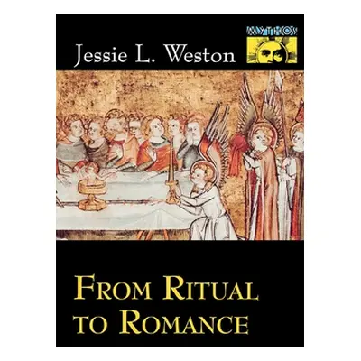 "From Ritual to Romance" - "" ("Weston Jessie L.")