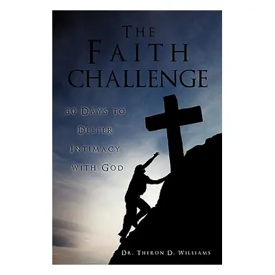 "The Faith Challenge" - "" ("Williams Theron D.")