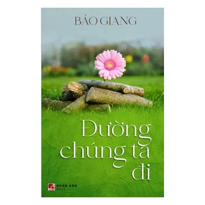 "Đường Chng Ta Đi" - "" ("Bao Giang")