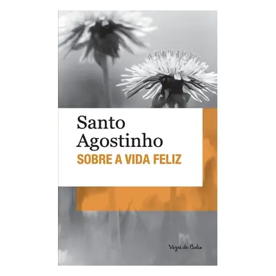 "Sobre a vida feliz (edio de bolso)" - "" ("Santo Agostinho")