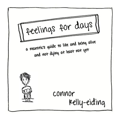 "Feelings for Days" - "" ("Kelly-Eiding Connor")